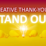 Beyond the Basics: 5 Creative Ways to Thank Donors and STAND OUT