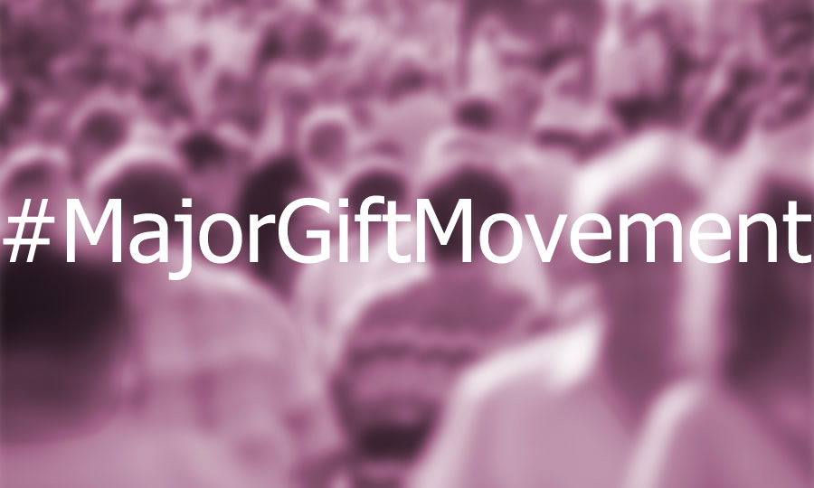 Join the #MajorGiftMovement