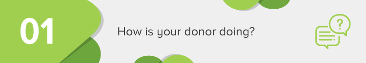 How is your donor doing?