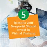 5 Reasons your Nonprofit Should Invest in Virtual Training
