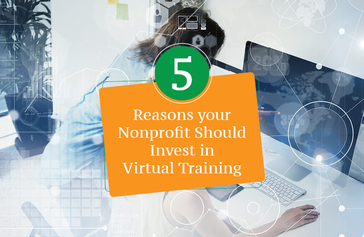 5 Reasons your Nonprofit Should Invest in Virtual Training