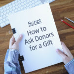 How to Ask Donors for a Gift: 4 Powerfully Authentic Scripts