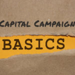 7 Capital Campaign Basics to Consider as a Nonprofit Leader