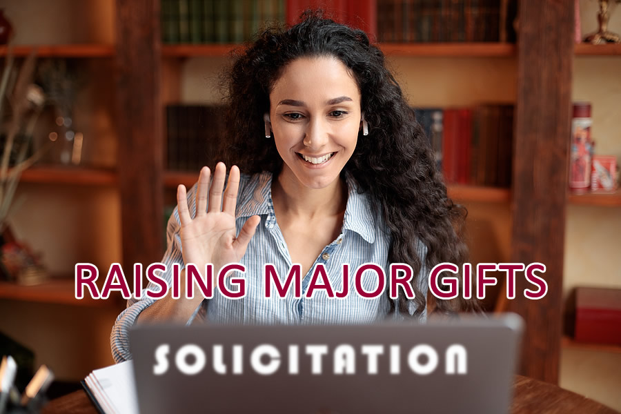 Raising Major Gifts Post-Covid - Part 3: Solicitation