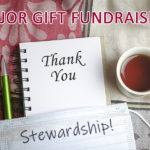 Raising Major Gifts Post-COVID - Part 4: Stewardship